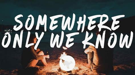 somewhere only we know lyrics|somewhere only we know lyrics meaning.